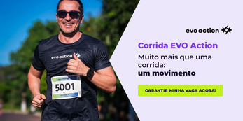 EVO Action — Muito mais que uma corrida: um movimento